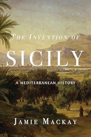 INVENTION OF SICILY, THE | 9781786637741 | MACKAY, JAMIE | Cooperativa Cultural Rocaguinarda