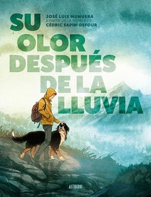 SU OLOR DESPUÉS DE LA LLUVIA | 9788410332515 | MUNUERA, JOSÉ LUIS/SAPIN-DEFOUR, CÉDRIC | Cooperativa Cultural Rocaguinarda
