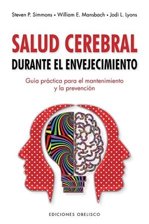 SALUD CEREBRAL DURANTE EL ENVEJECIMIENTO | 9788491116806 | SIMMONS, STEVEN P./MANSBACK, WILLIAM E./LYONS, JODI L. | Cooperativa Cultural Rocaguinarda