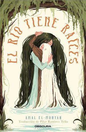 RÍO TIENE RAÍCES, EL | 9788412990638 | EL-MOHTAR, AMAL | Cooperativa Cultural Rocaguinarda