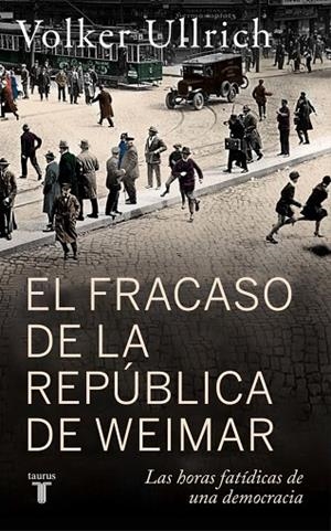 FRACASO DE LA REPÚBLICA DE WEIMAR, EL | 9788430627431 | ULLRICH, VOLKER | Cooperativa Cultural Rocaguinarda