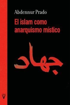 ISLAM COMO ANARQUISMO MÍSTICO, EL | 9788417870478 | PRADO, ABDENNUR | Cooperativa Cultural Rocaguinarda
