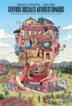 CENTROS SOCIALES AUTOGESTIONADOS | 9788446056973 | DÍAZ PARRA, IBÁN/MARTÍNEZ LÓPEZ, MIGUEL ÁNGEL | Cooperativa Cultural Rocaguinarda