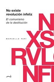 NO EXISTE REVOLUCIÓN INFELIZ | 9788409706969 | TARÌ, MARCELLO | Cooperativa Cultural Rocaguinarda