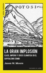 GRAN IMPLOSIÓN, LA | 9788419833372 | MOORE, JASON W. | Cooperativa Cultural Rocaguinarda