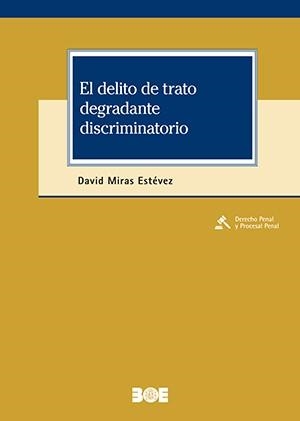 DELITO DE TRATO DEGRADANTE DISCRIMINATORIO, EL | 9788434030817 | Cooperativa Cultural Rocaguinarda