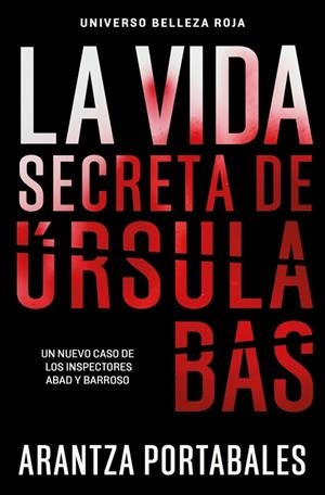 VIDA SECRETA DE ÚRSULA BAS, LA (INSPECTORES ABAD Y BARROSO 2) | 9788466388467 | PORTABALES, ARANTZA | Cooperativa Cultural Rocaguinarda