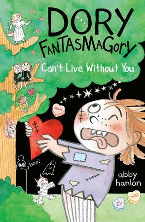 DORY FANTASMAGORY: CAN'T LIVE WITHOUT YOU | 9780593615997 | HANLON, ABBY | Cooperativa Cultural Rocaguinarda