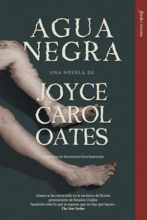 AGUA NEGRA | 9791399043846 | OATES, JOYCE CAROL | Cooperativa Cultural Rocaguinarda