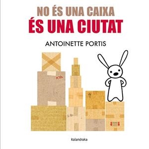 NO ÉS UNA CAIXA, ÉS UNA CIUTAT | 9788410387096 | PORTIS, ANTOINETTE | Cooperativa Cultural Rocaguinarda