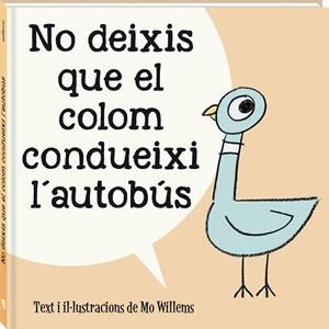 NO DEIXIS QUE EL COLOM CONDUEIXI L'AUTOBÚS | 9788418762581 | WILLEMS, MO | Cooperativa Cultural Rocaguinarda