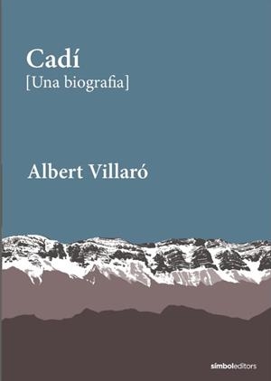CADÍ [UNA BIOGRAFIA] | 9788418696527 | VILLARÓ, ALBERT | Cooperativa Cultural Rocaguinarda