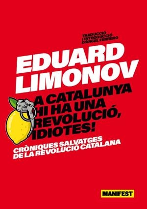 A CATALUNYA HI HA UNA REVOLUCIO, IDIOTES! | 9791387872304 | LIMONOV, EDUARD | Cooperativa Cultural Rocaguinarda