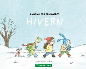 JÚLIA I ELS SEUS AMICS, LA - HIVERN | 9788419829511 | DUBUC, MARIANNE | Cooperativa Cultural Rocaguinarda