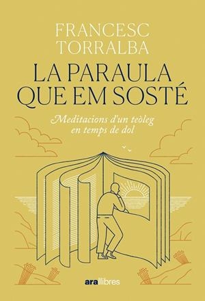 PARAULA QUE EM SOSTÉ, LA | 9788411731683 | TORRALBA ROSELLÓ, FRANCESC | Cooperativa Cultural Rocaguinarda