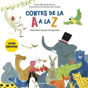 CONTES DE LA A A LA Z. LECTURA COMPARTIDA AMB LLETRA DE PAL I D'IMPREMTA | 9791387782375 | MENÉNDEZ-PONTE CRUZAT, MARÍA/PRADA, SANDRA DE LA | Cooperativa Cultural Rocaguinarda