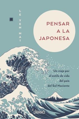 PENSAR A LA JAPONESA | 9788417694616 | YEN MAI, LE | Cooperativa Cultural Rocaguinarda