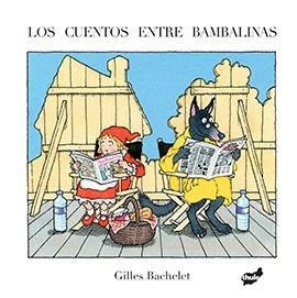 CUENTOS ENTRE BAMBALINAS, LOS | 9788416817115 | BACHELET, GILLES | Cooperativa Cultural Rocaguinarda