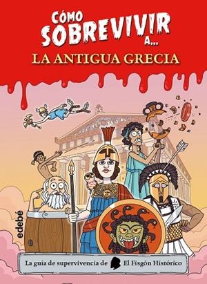 CÓMO SOBREVIVIR A LA ANTIGUA GRECIA | 9788468375502 | EL FISGÓN HISTÓRICO | Cooperativa Cultural Rocaguinarda