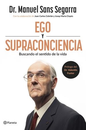 EGO Y SUPRACONCIENCIA | 9788408307402 | DR. MANUEL SANS SEGARRA/CEBRIÁN, JUAN CARLOS/CLOPÉS, JOSEP MARIA | Cooperativa Cultural Rocaguinarda