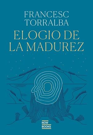 ELOGIO DE LA MADUREZ | 9788416245833 | TORRALBA ROSELLÓ, FRANCESC | Cooperativa Cultural Rocaguinarda