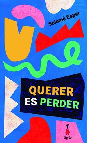 QUERER ES PERDER | 9791399036336 | ESPER, SALOMÉ | Cooperativa Cultural Rocaguinarda