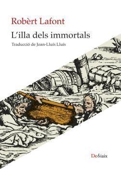 ILLA DELS IMMORTALS, L' | 9788418758843 | LAFONT, ROBÈRT | Cooperativa Cultural Rocaguinarda