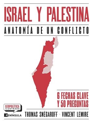 ISRAEL Y PALESTINA. ANATOMÍA DE UN CONFLICTO | 9788411004145 | SNÉGAROFF, THOMAS/LEMIRE, VINCENT | Cooperativa Cultural Rocaguinarda