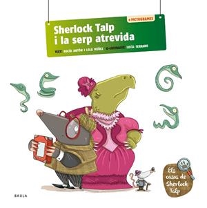 SHERLOCK TALP I LA SERP ATREVIDA | 9788447954582 | ANTÓN BLANCO, ROCÍO/NÚÑEZ MADRID, DOLORES | Cooperativa Cultural Rocaguinarda