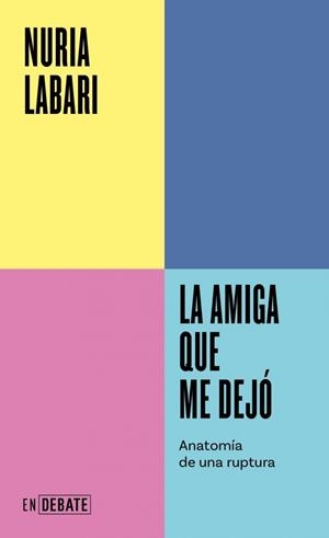 AMIGA QUE ME DEJÓ, LA (SERIE ENDEBATE) | 9788410433069 | LABARI, NURIA | Cooperativa Cultural Rocaguinarda