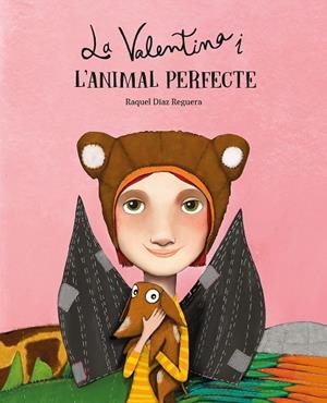 VALENTINA I L’ANIMAL PERFECTE, LA | 9788410074569 | DÍAZ REGUERA, RAQUEL | Cooperativa Cultural Rocaguinarda