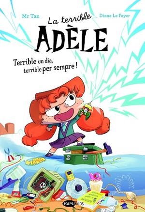 TERRIBLE ADÈLE, LA. TERRIBLE UN DIA, TERRIBLE PER SEMPRE! NOVELA 1 | 9788419183996 | MR TAN | Cooperativa Cultural Rocaguinarda