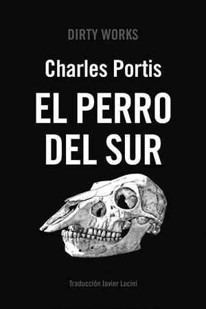 PERRO DEL SUR, EL | 9788419288523 | PORTIS, CHARLES | Cooperativa Cultural Rocaguinarda