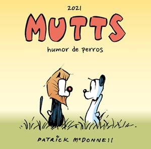 MUTTS 2021 - HUMOR DE PERROS | 9791387689315 | MCDONNELL, PATRICK | Cooperativa Cultural Rocaguinarda
