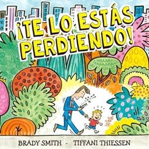 T'HO ESTAS PERDENT | 9788410408296 | SMITH, BRADY/THIESSEN, TIFFANI | Cooperativa Cultural Rocaguinarda