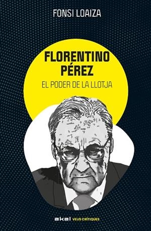 FLORENTINO PÉREZ I EL PODER DE LA LLOTJA | 9788446057529 | LOAIZA PÉREZ, ALFONSO | Cooperativa Cultural Rocaguinarda