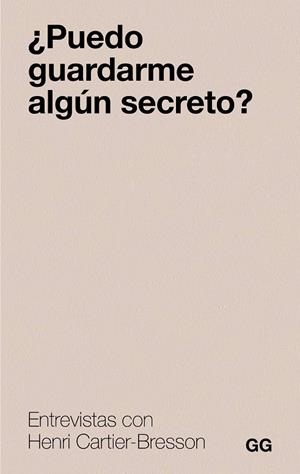 ¿PUEDO GUARDARME ALGÚN SECRETO? | 9788425236129 | CARTIER-BRESSON, HENRI | Cooperativa Cultural Rocaguinarda