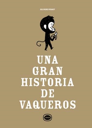 GRAN HISTORIA DE VAQUEROS, UNA | 9788412804485 | PERRET, DELPHINE | Cooperativa Cultural Rocaguinarda
