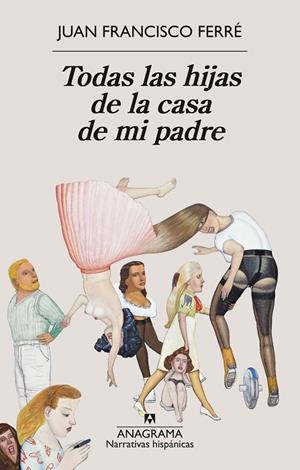 TODAS LAS HIJAS DE LA CASA DE MI PADRE | 9788433947932 | FERRÉ, JUAN FRANCISCO | Cooperativa Cultural Rocaguinarda