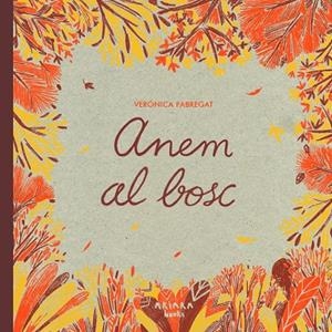 ANEM AL BOSC | 9788418972768 | FABREGAT, VERÓNICA | Cooperativa Cultural Rocaguinarda