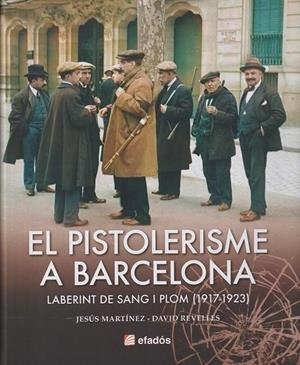 PISTOLERISME A BARCELONA (1917-1923), EL | 9788419736642 | REVELLES, DAVID/MARTÍNEZ, JESÚS | Cooperativa Cultural Rocaguinarda