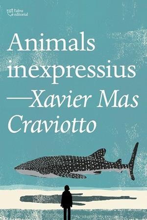 ANIMALS INEXPRESSIUS | 9791387672386 | MAS CRAVIOTTO, XAVIER | Cooperativa Cultural Rocaguinarda