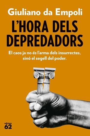 HORA DELS DEPREDADORS, L' | 9788429782882 | EMPOLI, GIULIANO DA | Cooperativa Cultural Rocaguinarda