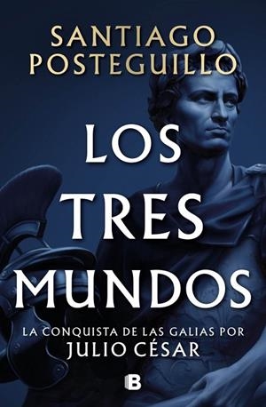 TRES MUNDOS, LOS (SERIE JULIO CÉSAR 3) | 9788466682701 | POSTEGUILLO, SANTIAGO | Cooperativa Cultural Rocaguinarda