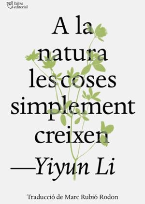 A LA NATURA LES COSES SIMPLEMENT CREIXEN | 9791387672317 | LI,YIYUN | Cooperativa Cultural Rocaguinarda