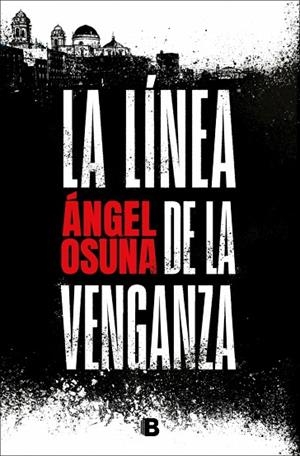 LÍNEA DE LA VENGANZA, LA | 9788466683388 | OSUNA, ÁNGEL | Cooperativa Cultural Rocaguinarda