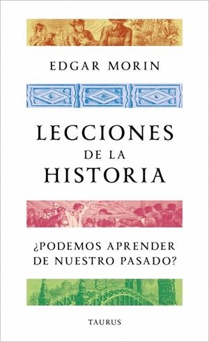 LECCIONES DE LA HISTORIA | 9788430624188 | MORIN, EDGAR | Cooperativa Cultural Rocaguinarda