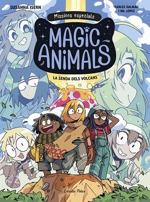MAGIC ANIMALS. MISSIONS ESPECIALS 1. LA SENDA DELS VOLCANS | 9791387782665 | ISERN, SUSANNA/DALMAU, CARLES | Cooperativa Cultural Rocaguinarda