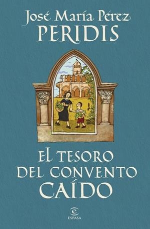 TESORO DEL CONVENTO CAÍDO, EL | 9788467078893 | PERIDIS, JOSÉ MARÍA PÉREZ | Cooperativa Cultural Rocaguinarda