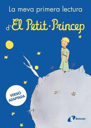 MEVA PRIMERA LECTURA D'EL PETIT PRÍNCEP, LA | 9788413494784 | DE SAINT-EXUPÉRY, ANTOINE | Cooperativa Cultural Rocaguinarda